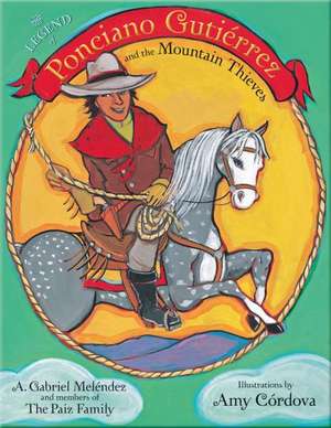 The Legend of Ponciano Gutierrez and the Mountain Thieves de Casimiro Paiz