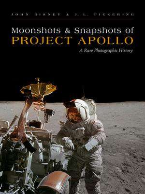 Moonshots and Snapshots of Project Apollo de John Bisney