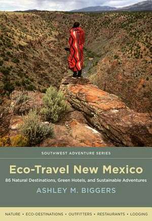 Eco-Travel New Mexico de Ashley M. Biggers