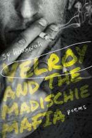 Velroy and the Madischie Mafia de Sy Hoahwah