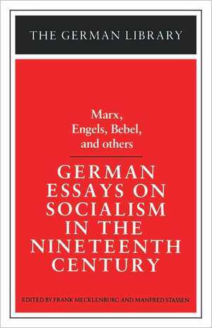 German Essays on Socialism in the Nineteenth Century: Marx, Engels, Bebel, and others de Frank Mecklenburg