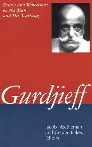 Gurdjieff: Essays and Reflections on the Man and His Teachings de Jacob Needleman