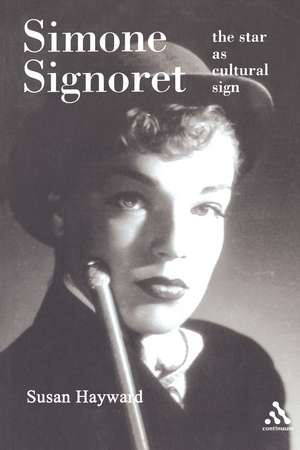 Simone Signoret: The Star as Cultural Sign de Susan Hayward