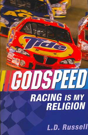 Godspeed: Racing Is My Religion de L. D. Russell