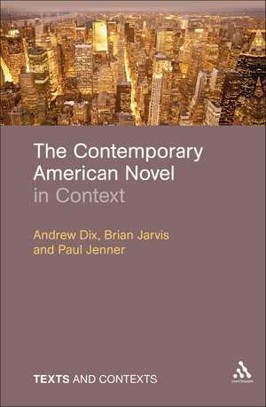 The Contemporary American Novel in Context de Andrew Dix