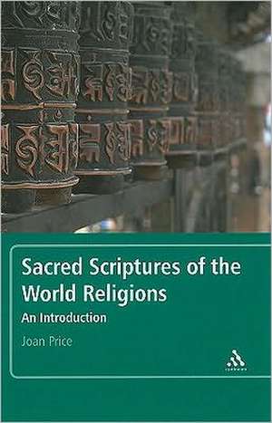 Sacred Scriptures of the World Religions: An Introduction de Professor Joan Price