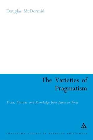 The Varieties of Pragmatism de Dr. Douglas McDermid