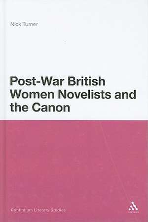 Post-War British Women Novelists and the Canon de Dr Nick Turner