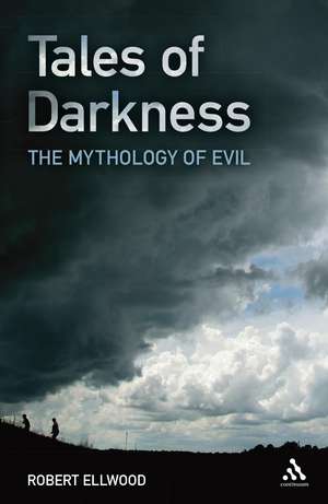 Tales of Darkness: The Mythology of Evil de Distinguished Professor Emeritus Robert Ellwood