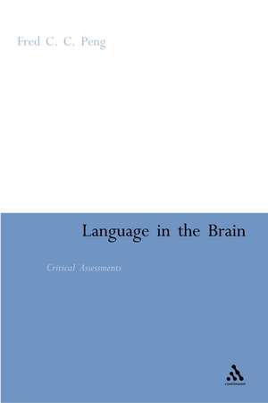 Language in the Brain: Critical Assessments de Fred C.C. Peng