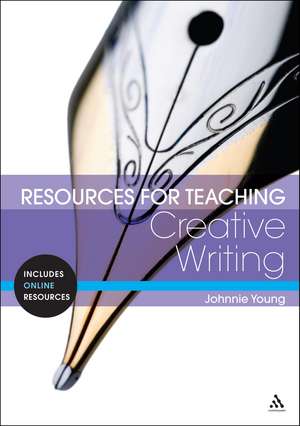 Resources for Teaching Creative Writing de Johnnie Young