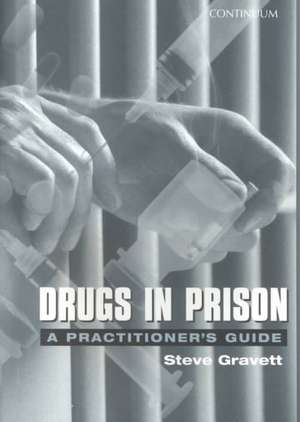 Drugs in Prison de Steve Gravett