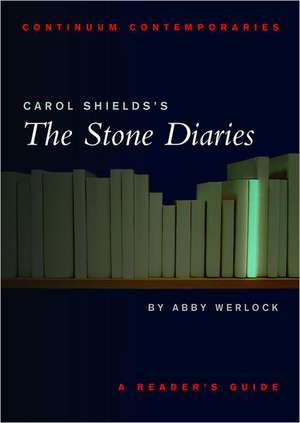 Carol Shields's The Stone Diaries: A Reader's Guide de Abby Werlock