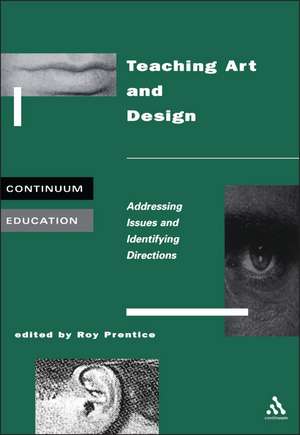 Teaching Art and Design de Roy Prentice