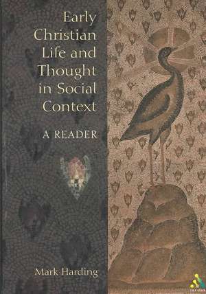 Early Christian Life and Thought in Social Context: A Reader de Mark Harding