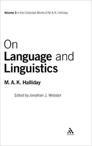 On Language and Linguistics: Volume 3 de M. A. K. Halliday