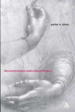 Deconstruction and Critical Theory de Professor Peter V. Zima