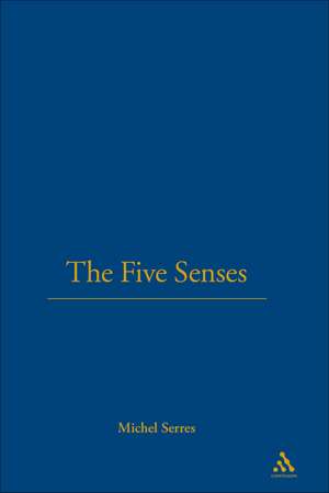 The Five Senses: A Philosophy of Mingled Bodies de Professor Michel Serres