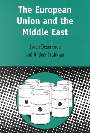 The European Union and the Middle East de Soren von Dosenrode