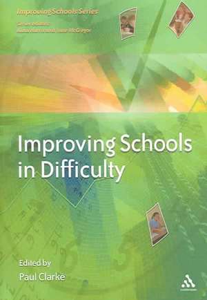 Improving Schools in Difficulty de Paul Clarke