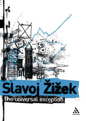 The Universal Exception de Slavoj Zizek