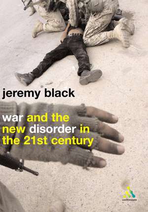 War and the New Disorder in the 21st Century de Jeremy Black