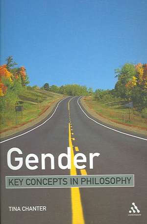 Gender: Key Concepts in Philosophy de Tina Chanter