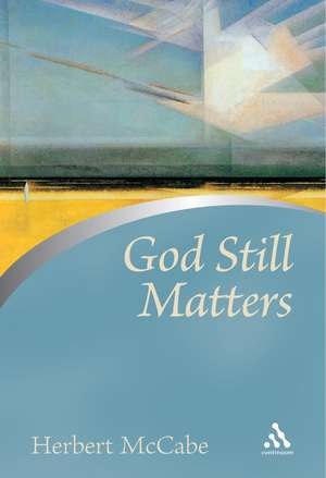 God Still Matters de Father Herbert McCabe