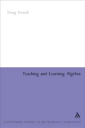 Teaching and Learning Algebra de Doug French