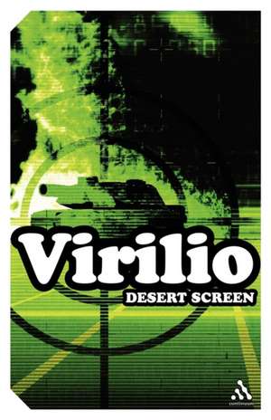 Desert Screen: War at the Speed of Light de Paul Virilio