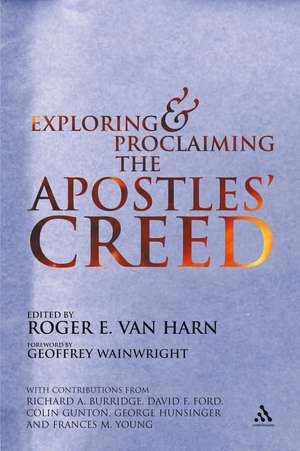 Exploring and Proclaiming the Apostle's Creed de Roger van Harn