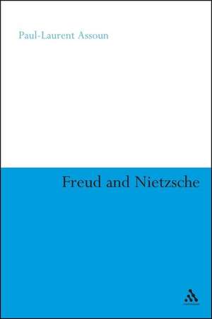 Freud and Nietzsche de Paul-Laurent Assoun