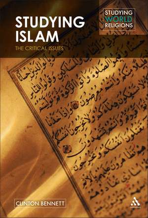 Studying Islam: The Critical Issues de Dr. Clinton Bennett