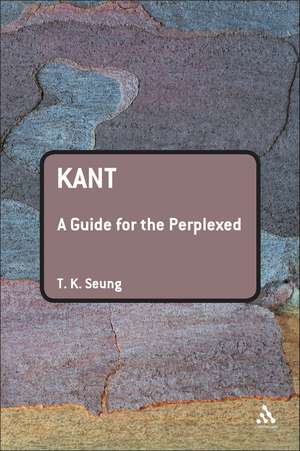 Kant: A Guide for the Perplexed de Professor TK Seung