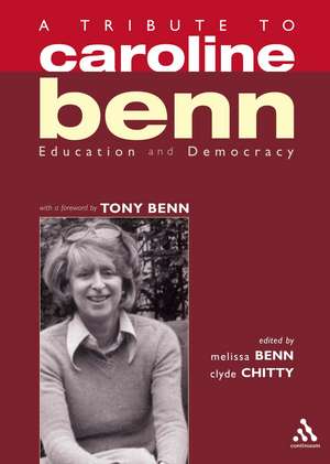 A Tribute to Caroline Benn: Education and Democracy de Melissa Benn