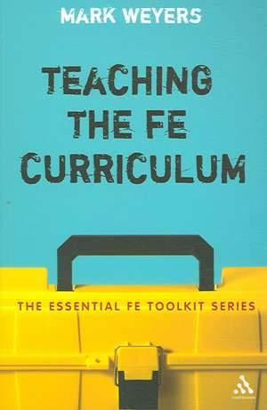 Teaching the FE Curriculum: Encouraging active learning in the classroom de Mark Weyers