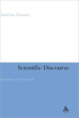 Scientific Discourse: Multiliteracy in the Classroom de David Ian Hanauer