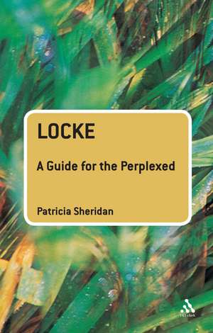 Locke: A Guide for the Perplexed de Dr Patricia Sheridan