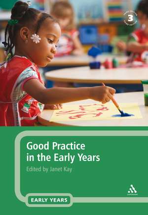 Good Practice in the Early Years de Janet Kay