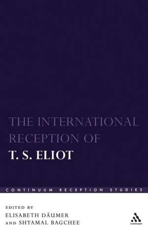 The International Reception of T. S. Eliot de Elisabeth Däumer