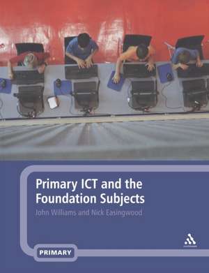 Primary ICT and the Foundation Subjects de John Williams