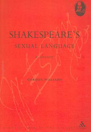 Shakespeare's Sexual Language: A Glossary de Professor Gordon Williams