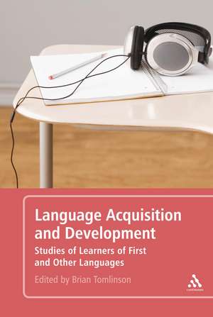 Language Acquisition and Development: Studies of Learners of First and Other Languages de Brian Tomlinson