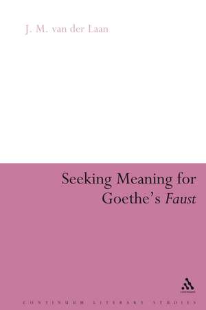 Seeking Meaning for Goethe's Faust de Professor J. M. van der Laan