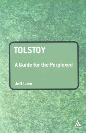 Tolstoy: A Guide for the Perplexed de Professor Jeff Love