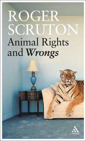 Animal Rights and Wrongs de Sir Roger Scruton