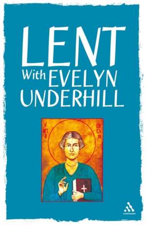 Lent With Evelyn Underhill de Evelyn Underhill