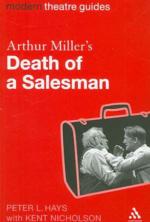 Arthur Miller's Death of a Salesman de Professor Peter L. Hays