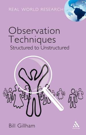 Observation Techniques: Structured to Unstructured de Dr Bill Gillham