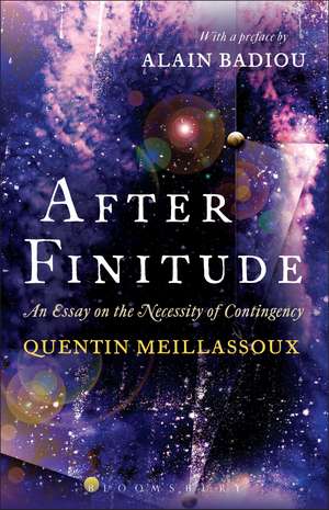 After Finitude: An Essay on the Necessity of Contingency de Dr Quentin Meillassoux